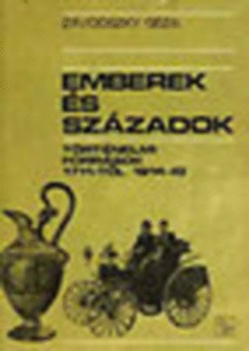Závodszky Géza - Emberek és századok - Történelmi források 1711-től 1914-ig