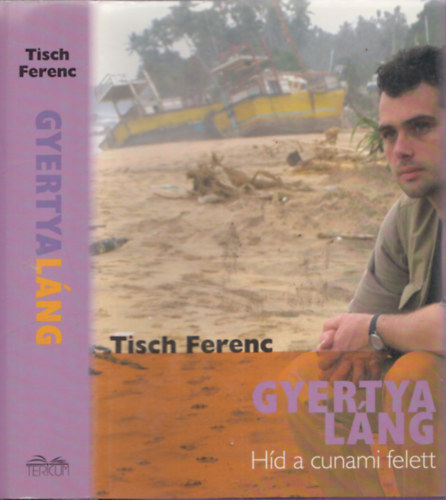 Tisch Ferenc - Gyertyalng - Hd a cunami felett (alrt)