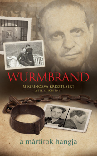 Richard Wurmbrand - Megkínozva Krisztusért