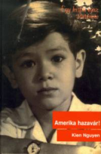 Kien Nguyen - Amerika hazav�r!