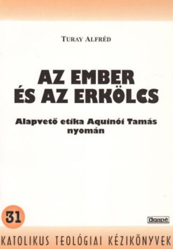 Turay Alfrd - Az ember s az erklcs