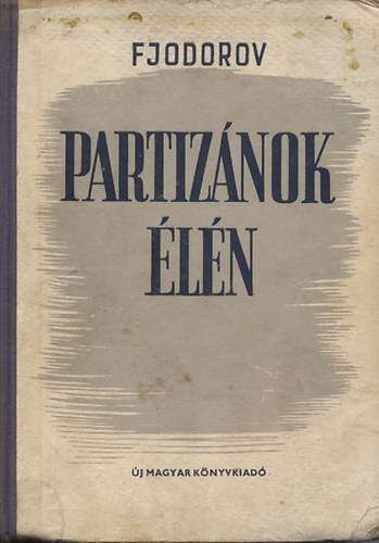 A. Fjodorov - A partizánok élén