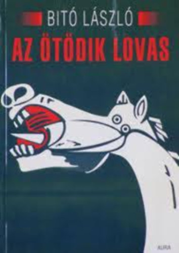SZERZ Bit Lszl - Az tdik lovas