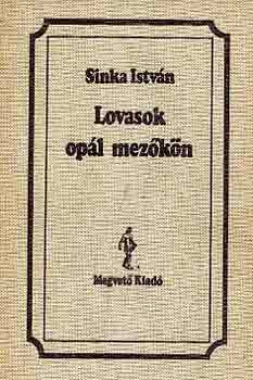 Sinka Istv�n - Lovasok op�l mez�k�n