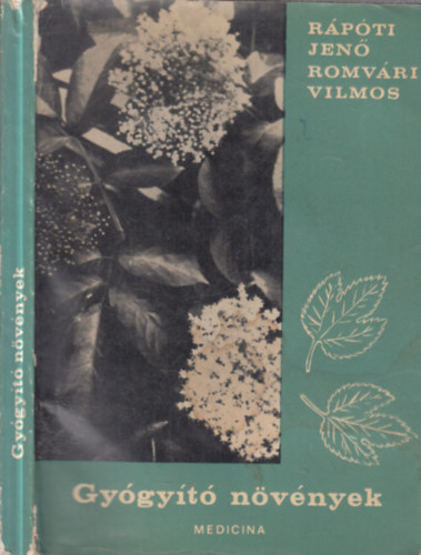 Rápóti Jenő . Romváry Vilmos - Gyógyító növények