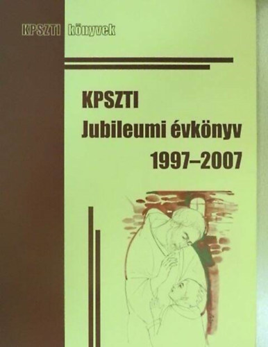 KPSZTI Jubileumi �vk�nyv 1997-2007