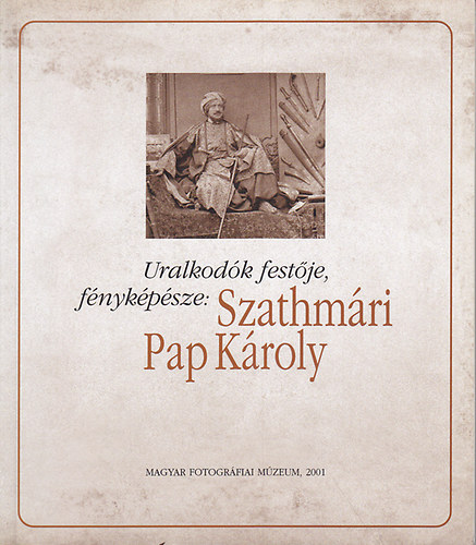 Farkas-Kincses-Mariana - Uralkodk festje, fnykpsze: Szathmry Pap Kroly