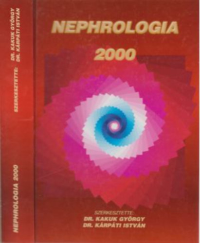 Dr Kakuk György- Dr Kárpáti István - Nephrologia 2000