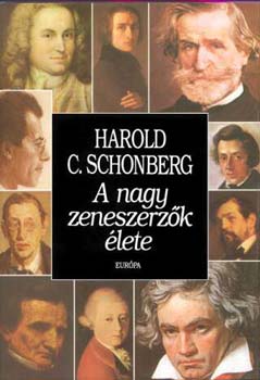 Harold C. Schonberg - A nagy zeneszerzk lete