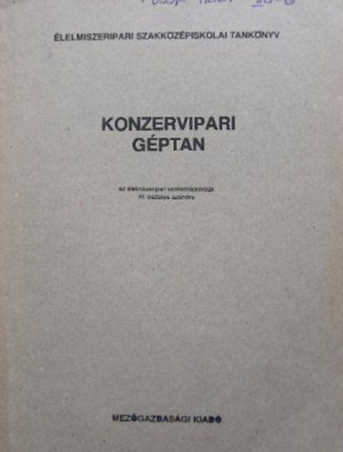 Gressay Zoltán - Konzervipari géptan - Az élelmiszeripari szakközépiskola III. osztálya számára