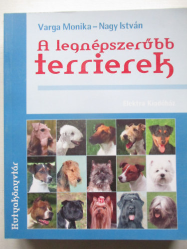 Varga Monika; Nagy István - A legnépszerűbb terrierek