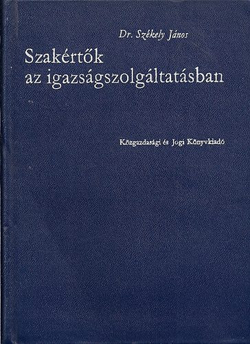 Dr. Székely János - Szakértők az igazságszolgáltatásban
