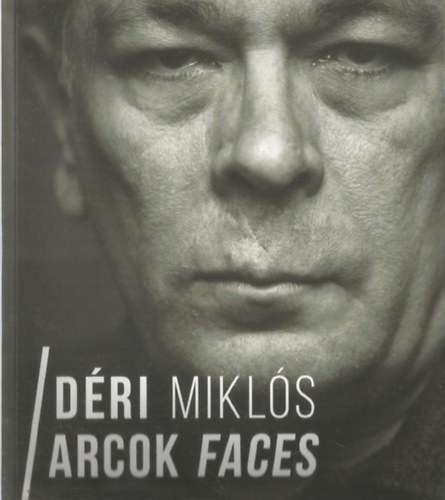 Oltai Kata  (szerk.) - Arcok-Faces/Dri Mikls