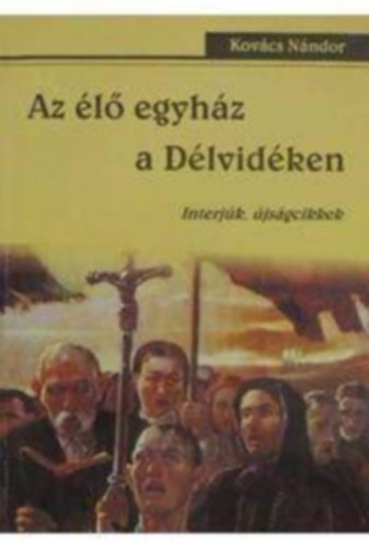 Kovács Nándor - Az élő egyház a Délvidéken