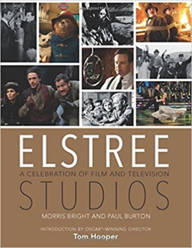 Morris Bright, Paul Burton, Tom Hooper - Elstree Studios: A Celebration of Film and Television