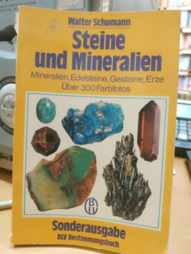 Steine und Mineralien - Mineralien, Edelsteine, Gesteine, Erze �ber 300 Farbfotos