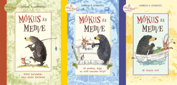 Andreas H. Schmachtl - 3 db M�kus �s Medve : M�kus �s Medve - Mi folyik itt? + M�kus �s Medve - Ki mondta, hogy az erd� unalmas hely? + M�kus �s Medve - Erdei kalandok, h�sz mes�s t�rt�net