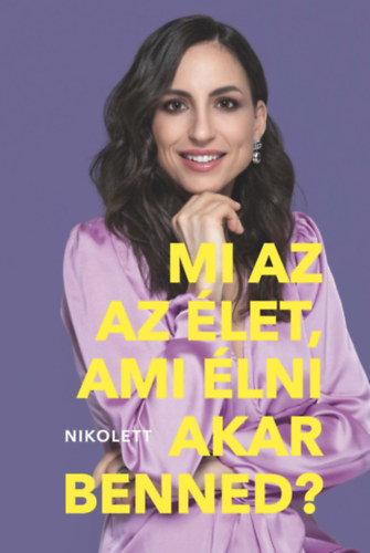 Erdlyi Nikolett - Mi az az let, ami lni akar benned?