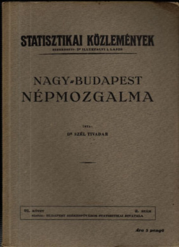 Szél Tivadar dr. - Nagy-Budapest népmozgalma (Statisztikai közlemények 91. kötet, 2. szám)