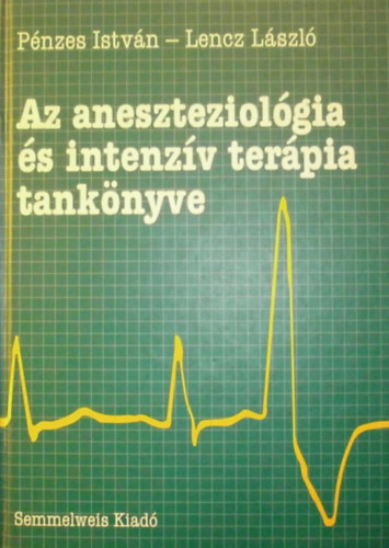 Pnzes-Lencz - Az aneszteziolgia s intenzv terpia tanknyve