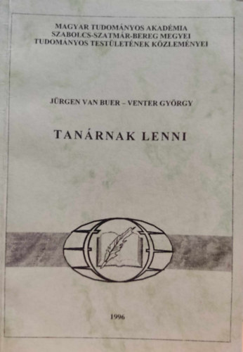 Venter Gyrgy Jrgen van Buer - Tanrnak lenni - MTA Szabolcs-Szatmr-Bereg megyei tudomnyos testletnek kzlemnyei