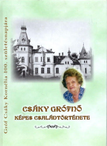 Bajnai Beke Istvn  (sszell. s szerk.) - Csky grfn kpes csaldtrtnete