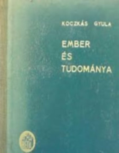 Koczks Gyula - Ember s tudomnya