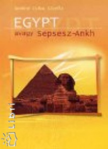 Bod�n�csiba Gizella - Egypt avagy Sepsesz-Ankh