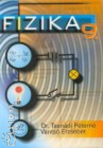 Vantsó Erzsébet Tasnádi Péterné - Fizika 9. o.