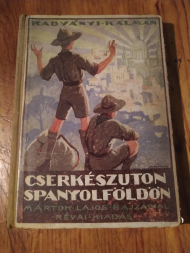 Radvnyi Klmn - Cserkszton Spanyol fldn