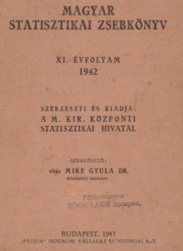 Mike Gyula dr.  (szerk.) - Magyar statisztikai zsebknyv XI. vfolyam 1942