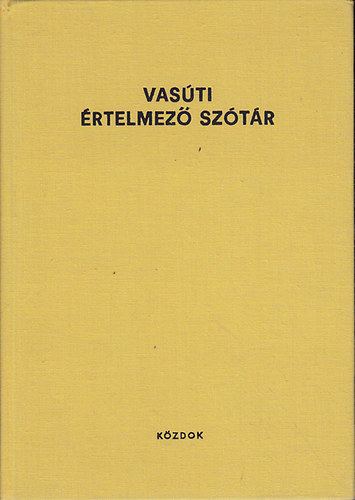 Holló Lajos dr. - Vasúti értelmező szótár