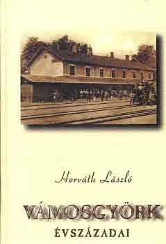 Horv�th L�szl� - V�mosgy�rk �vsz�zadai