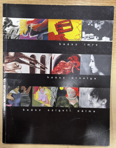 Baász Imre - Baász Orsolya - Baász Szigeti Pálma