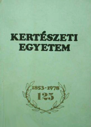 Dr. Geday Gusztv - Hornyk Mrton - Kertszeti Egyetem (1853-1978 125)