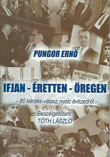 T�th L�szl� Pungor Ern� - Ifjan - �retten - �regen (80 k�rd�s-v�lasz nyolc �vtizedr�l)