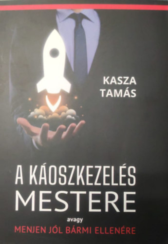 Kasza Tams - A koszkezels mestere avagy menjen jl brmi ellenre