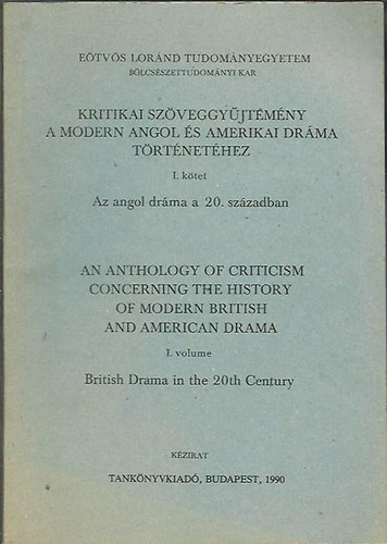 Kritikai szöveggyűjtemény a modern angol és amerikai dráma tört... 1 kötet
