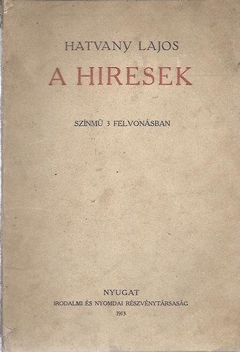 Hatvany Lajos - A hiresek (sz�nm� 3 felvon�sban)