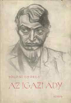 Blni Gyrgy - Az igazi Ady