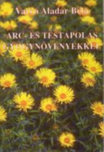 Varr� Alad�r B�la - Arc- �s test�pol�s gy�gyn�v�nyekkel