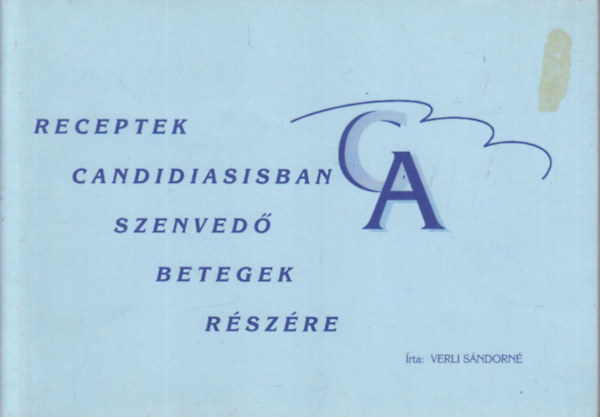 Verli S�ndorn� - Receptek candidiasisban szenved� betegek r�sz�re