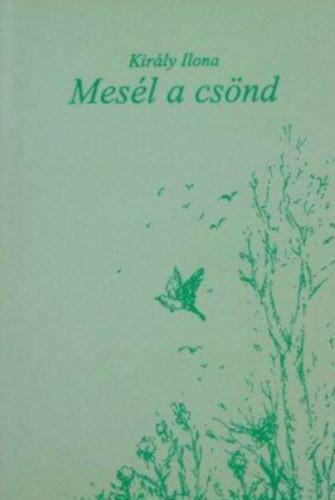 Kir�ly Ilona - Mes�l a cs�nd