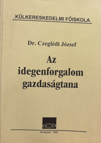 Dr. Czegldi Jzsef - Az idegenforgalom gazdasgtana