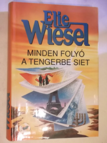 Elie Wiesel - Minden foly a tengerbe siet