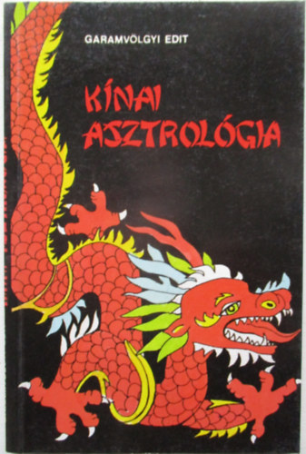 Garamvölgyi Edit - Kínai asztrológia (Garamvölgyi) - beszélgetések a szabad akaratról és a sorsról
