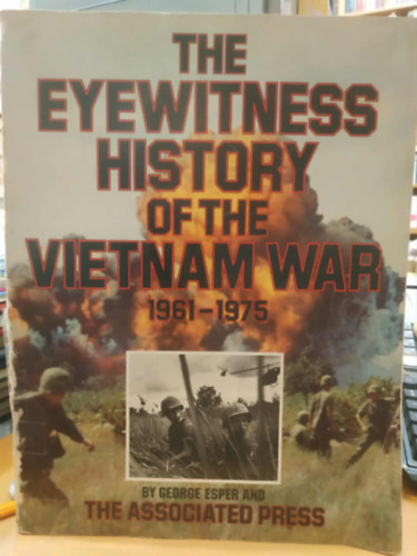 George Esper - The Eyewitness History of the Vietnam War 1961-1975