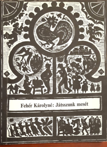 Feh�r K�rolyn� - J�tsszunk mes�t - h�t mesej�t�k