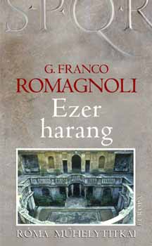 G. Franco Romagnoli - Ezer harang - Róma műhelytitkai