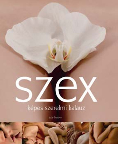 Judy Bastyra - Szex - K�pes szerelmi kalauz